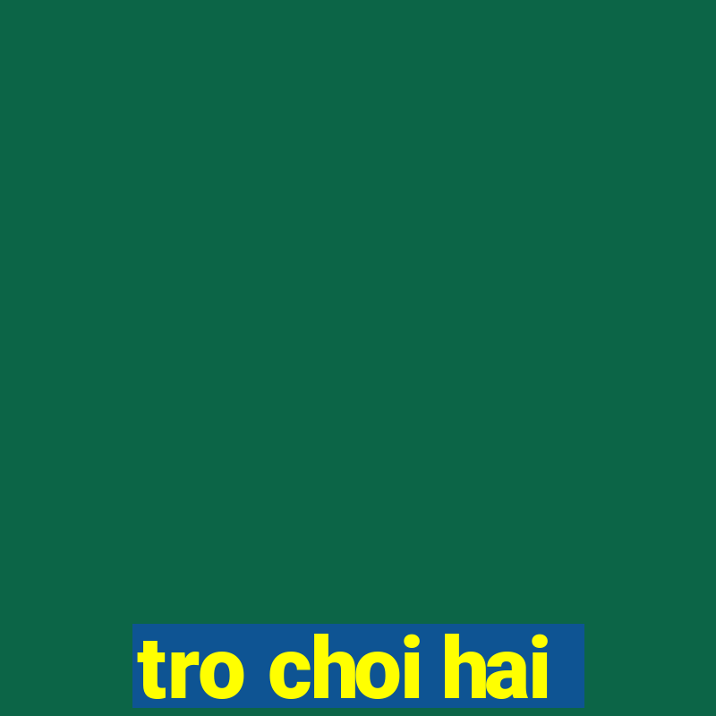 tro choi hai