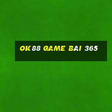 Ok88 Game Bài 365