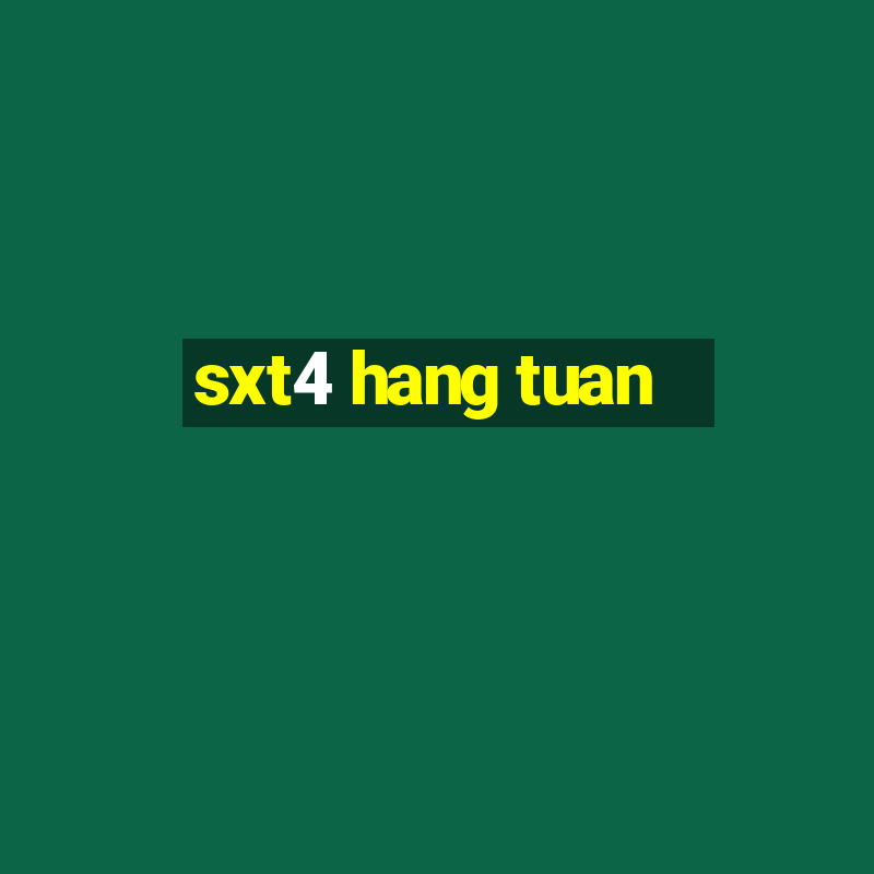 sxt4 hang tuan