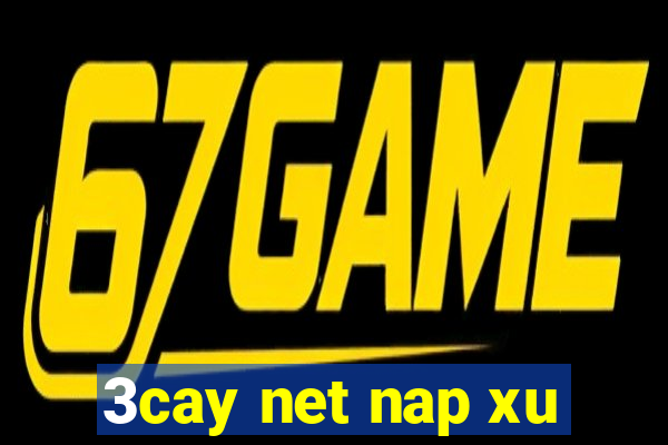 3cay net nap xu