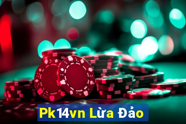 Pk14vn Lừa Đảo