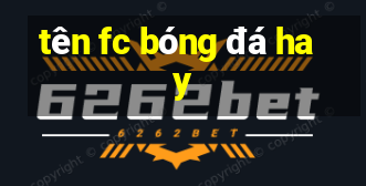 tên fc bóng đá hay