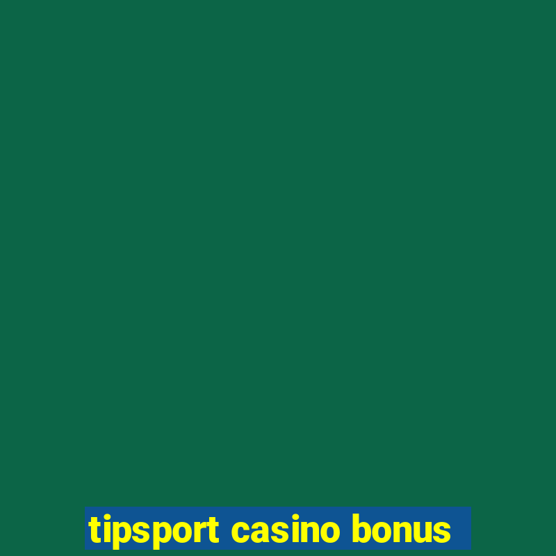 tipsport casino bonus