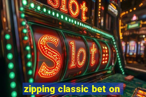 zipping classic bet on