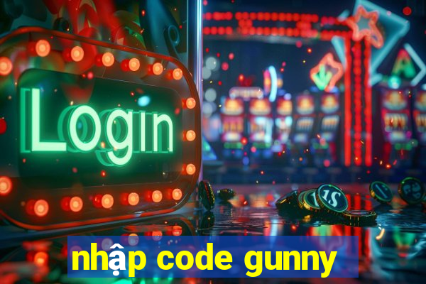 nhập code gunny