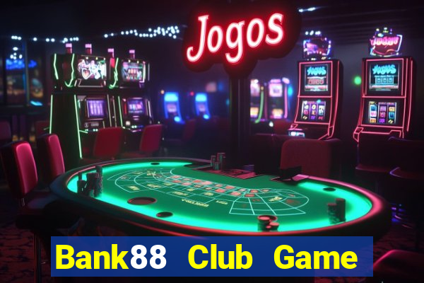 Bank88 Club Game Bài 24H