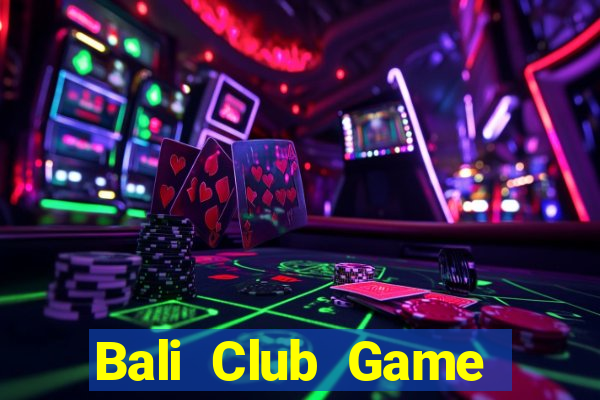 Bali Club Game Bài Tứ Sắc