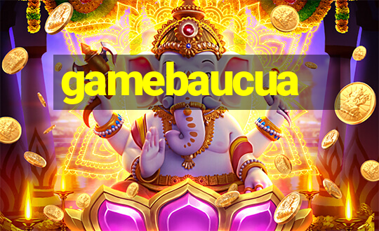 gamebaucua