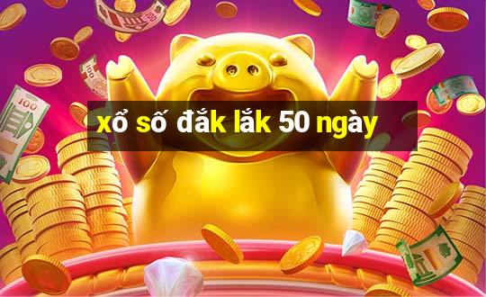 xổ số đắk lắk 50 ngày