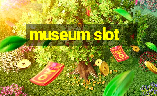 museum slot