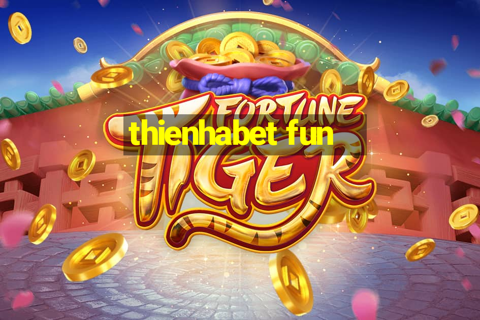 thienhabet fun