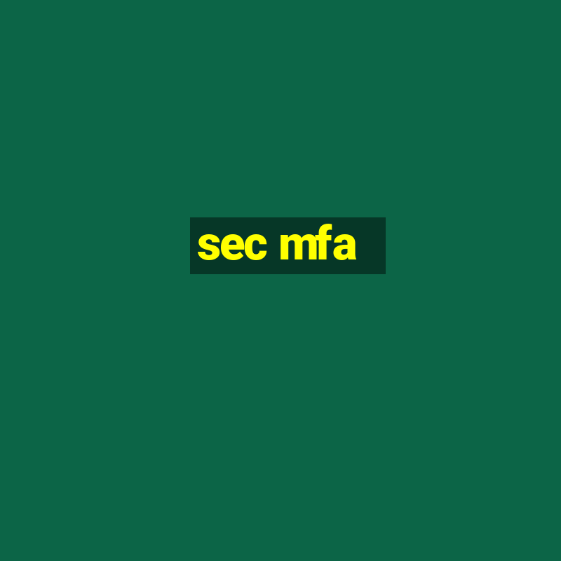 sec mfa