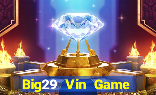 Big29 Vin Game Bài 789