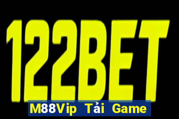 M88Vip Tải Game Bài Đổi Thưởng