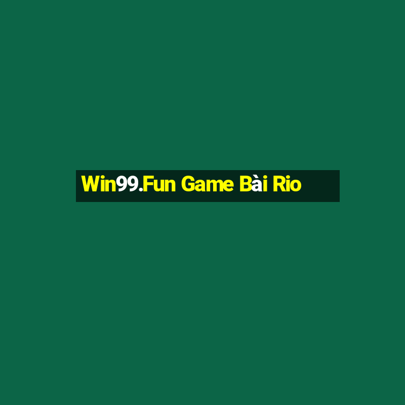 Win99.Fun Game Bài Rio