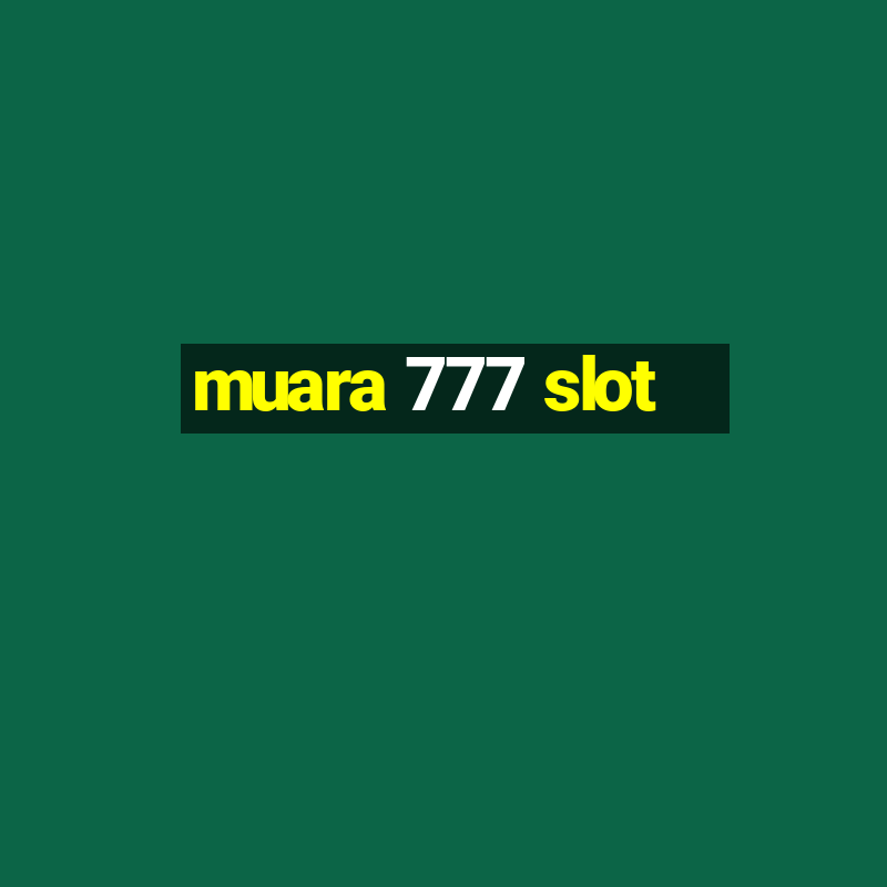 muara 777 slot