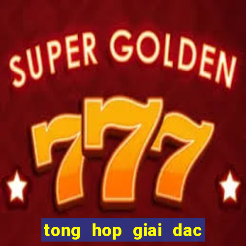 tong hop giai dac biet theo thang