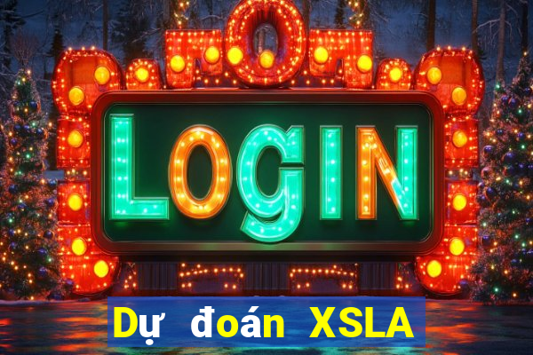 Dự đoán XSLA ngày mai