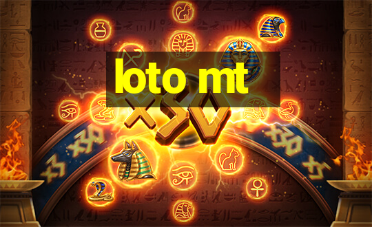 loto mt