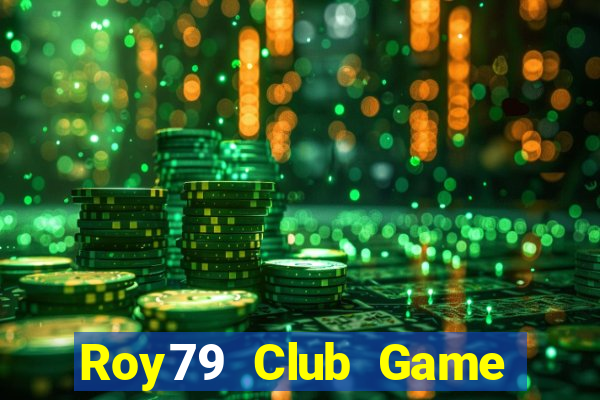 Roy79 Club Game Bài Tiền Thật