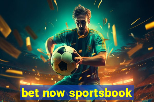 bet now sportsbook