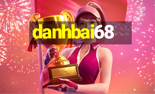 danhbai68