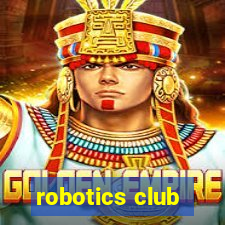 robotics club