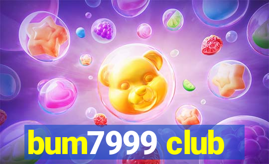 bum7999 club