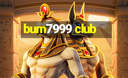 bum7999 club