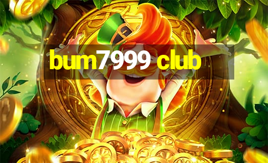 bum7999 club