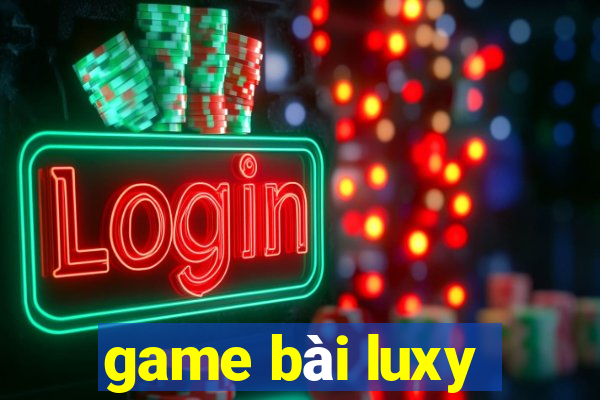 game bài luxy