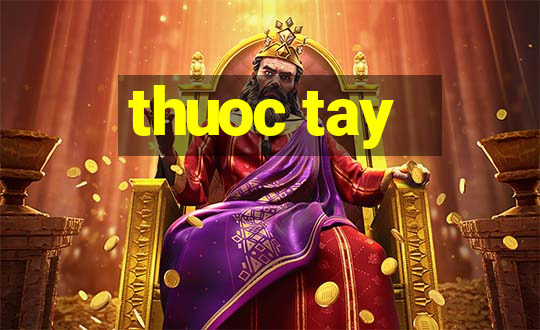 thuoc tay