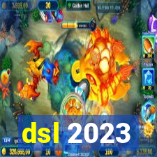 dsl 2023