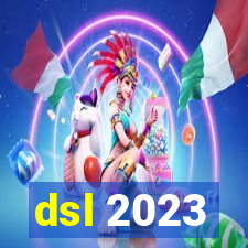 dsl 2023