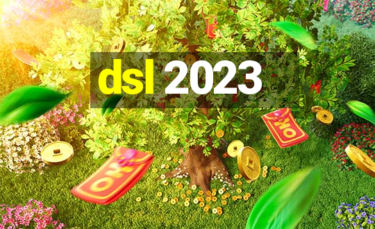 dsl 2023