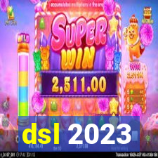 dsl 2023