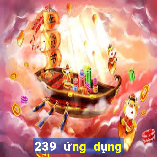 239 ứng dụng xổ số tải về