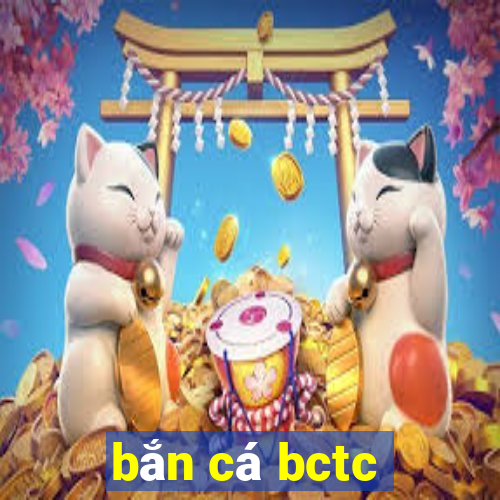 bắn cá bctc