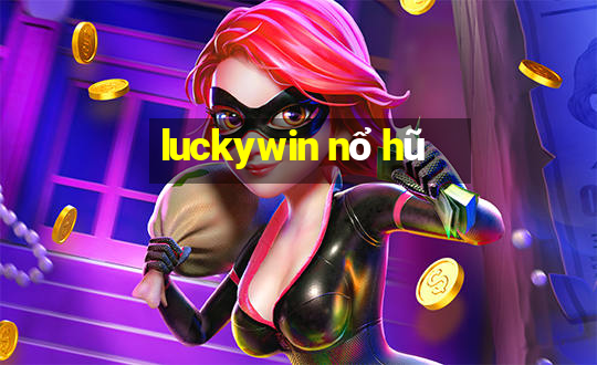 luckywin nổ hũ