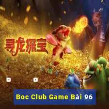 Boc Club Game Bài 96