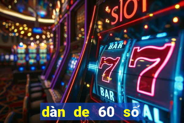 dàn de 60 số vip miễn phí