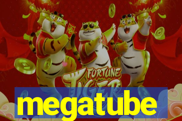 megatube