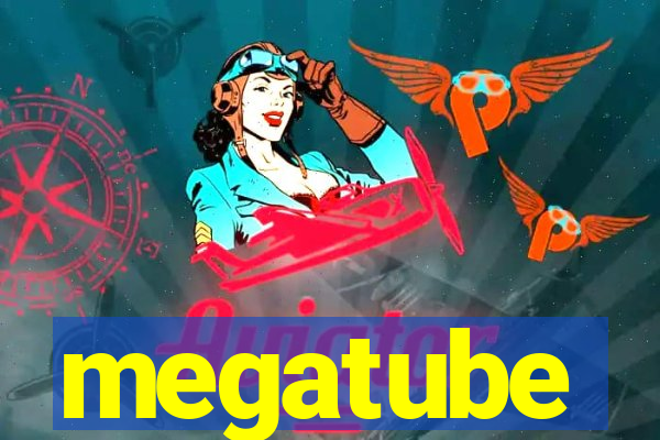 megatube