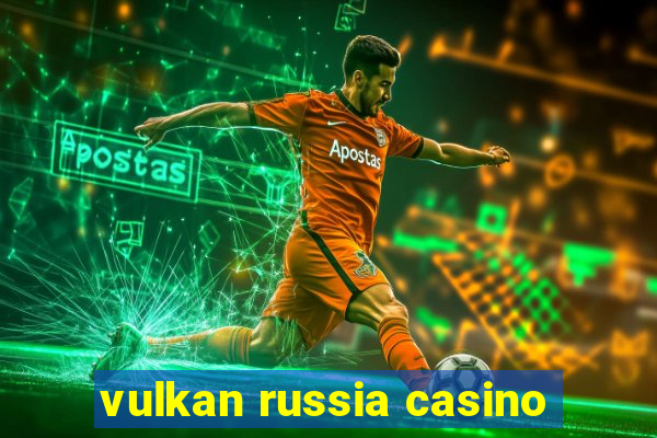 vulkan russia casino