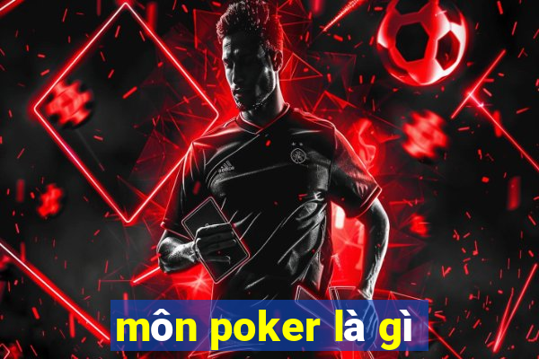 môn poker là gì