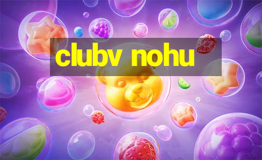 clubv nohu