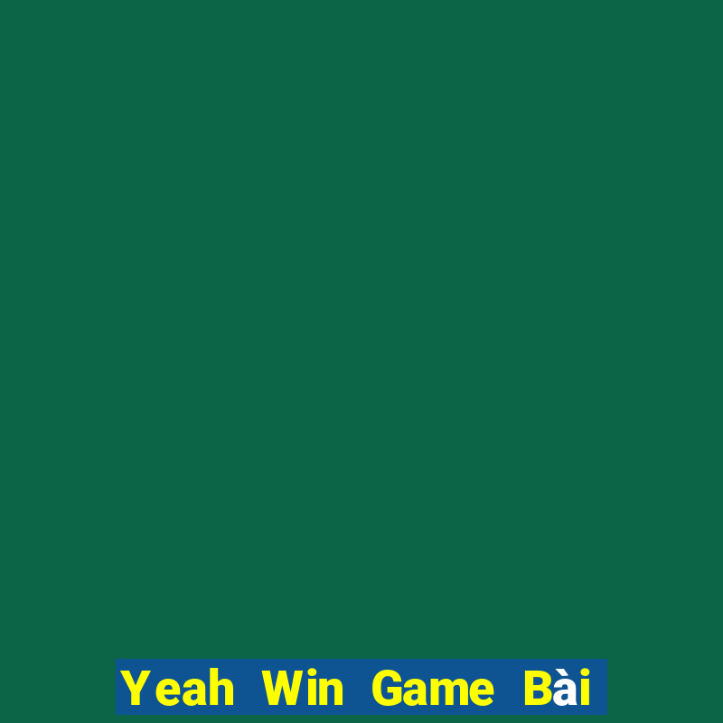 Yeah Win Game Bài Tặng Code