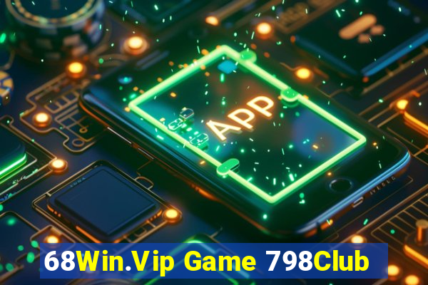 68Win.Vip Game 798Club