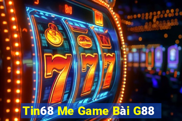 Tin68 Me Game Bài G88