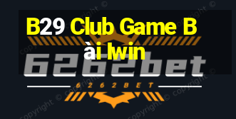 B29 Club Game Bài Iwin